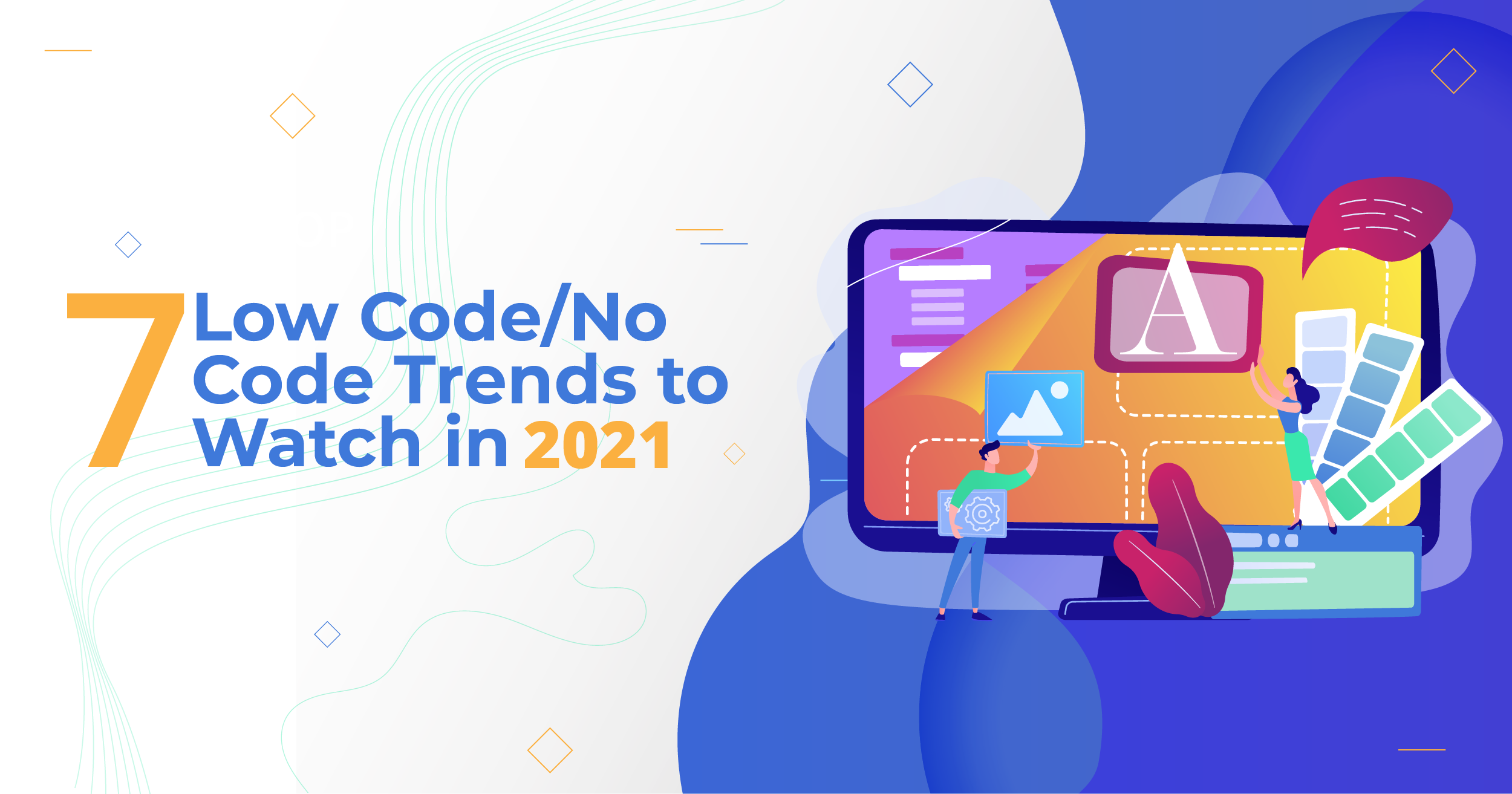7 Low Code/No Code Trends to Watch in 2021