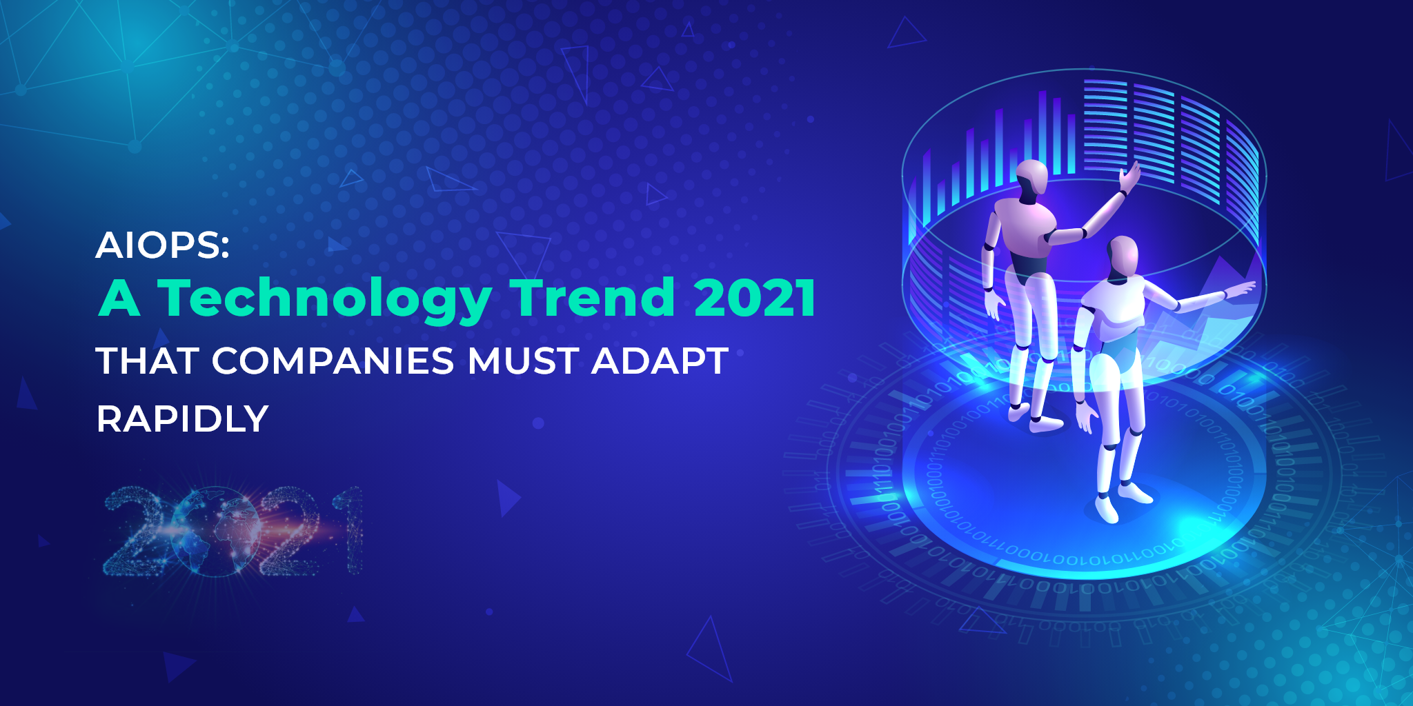 AIOps: A Technology Trend 2021 that Companies Must Adapt Rapidly