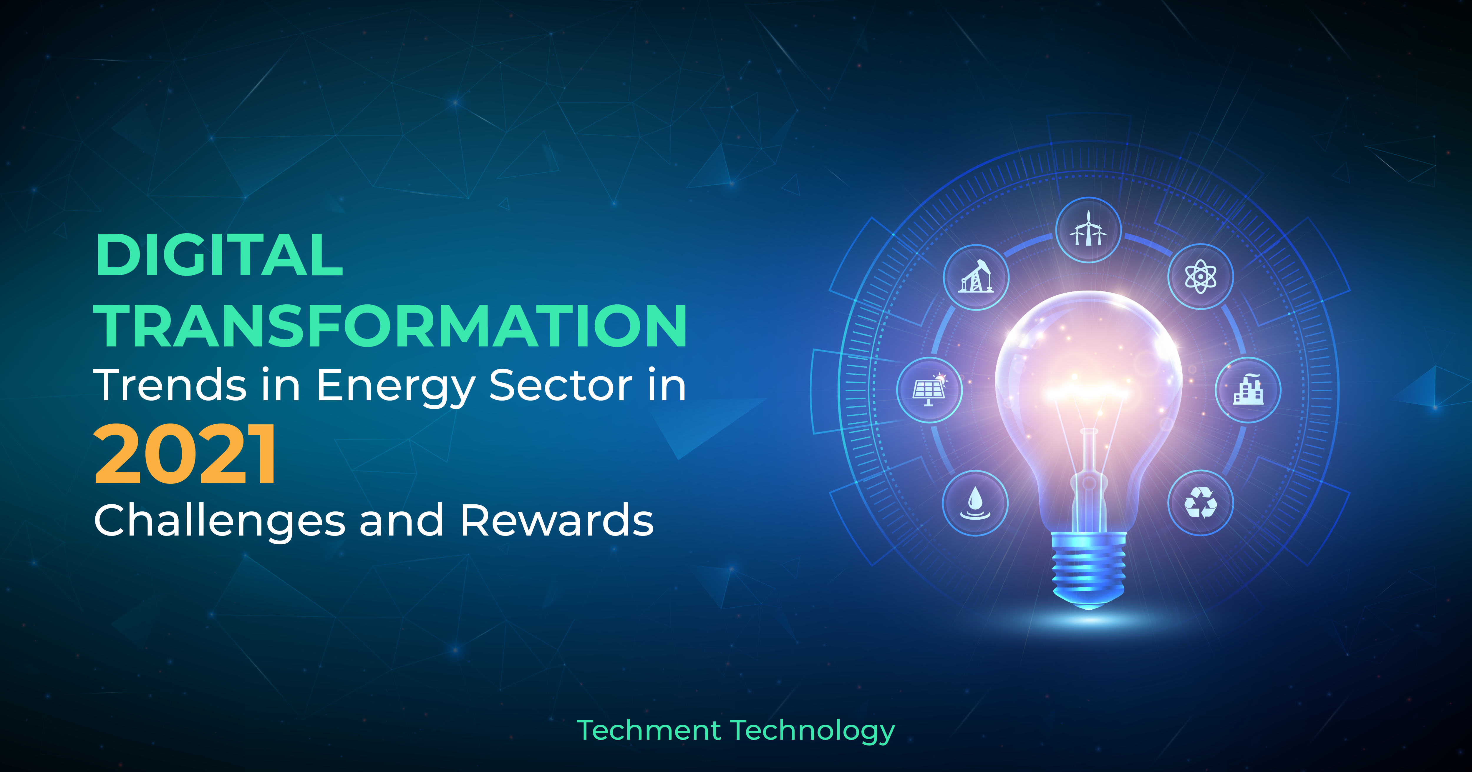 Digital Transformation Trends in Energy Sector in 2021 - Challenges and Rewards