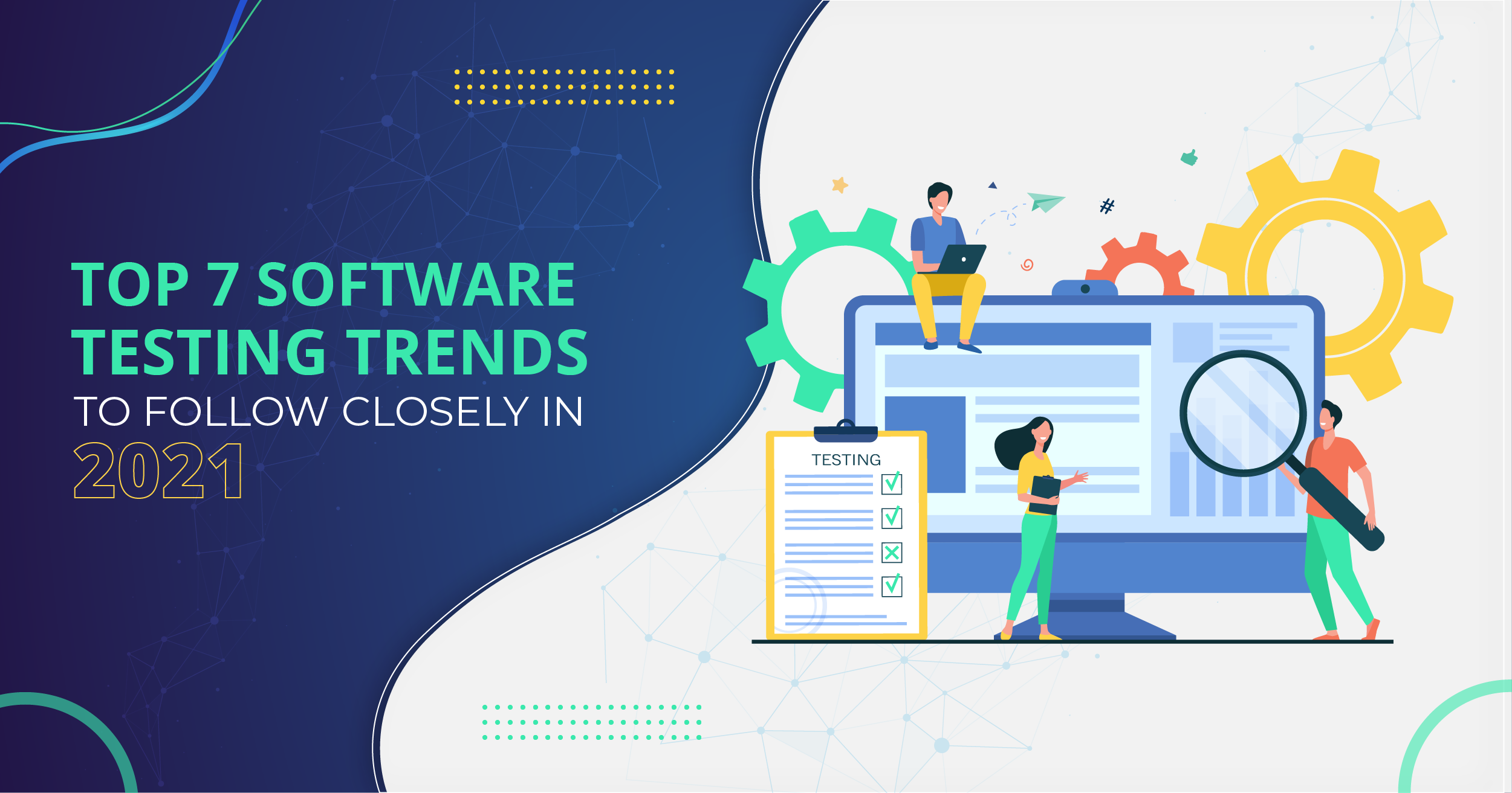 Top 7 Software Testing Trends to Follow Closely in 2021