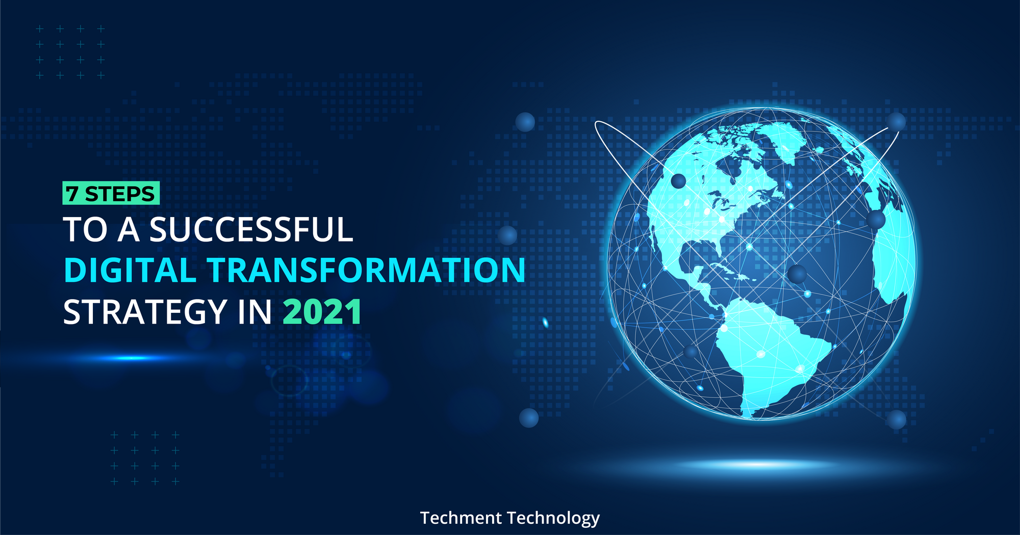 7 Steps To A Successful Digital Transformation Strategy in 2021