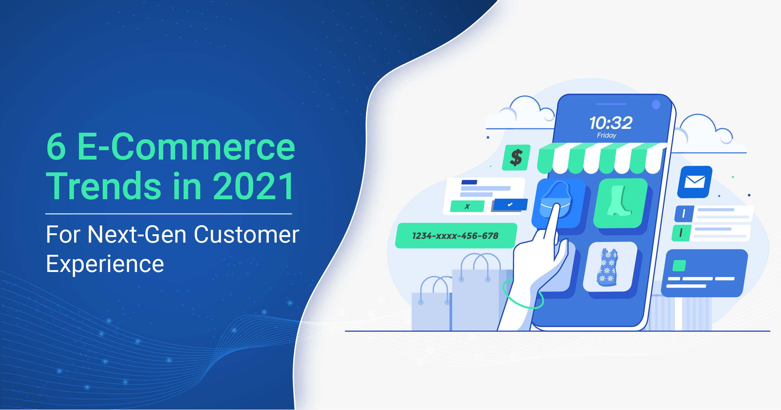 6 E-Commerce Trends in 2021 for Next-Gen Customer Experience
