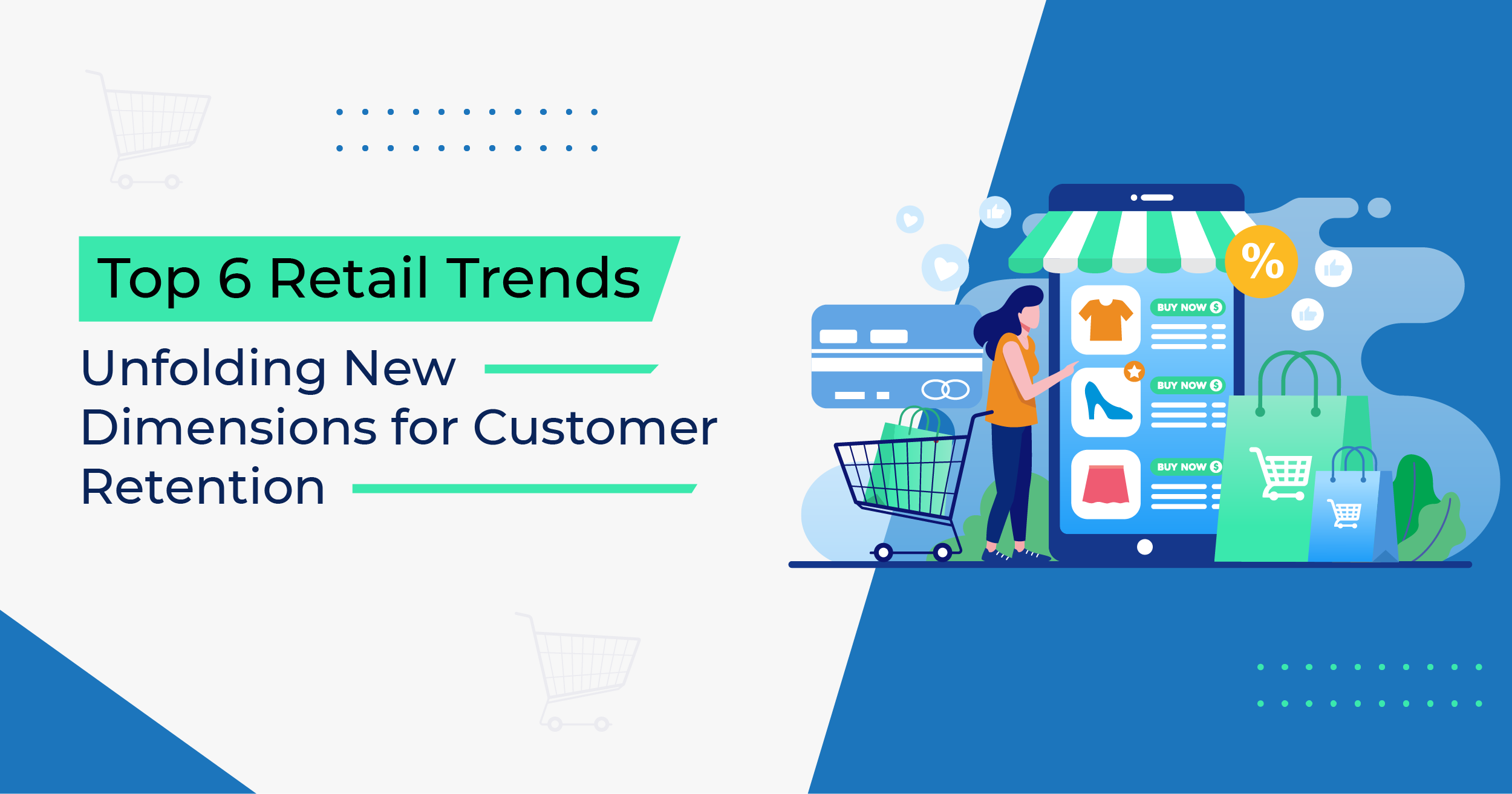 ![Top 6 Retail Trends-01.png](https://s3-us-west-2.amazonaws.com/secure.notion-static.com/71a1c80c-c0fb-44d5-bc4b-fb19fb11fc19/Top_6_Retail_Trends-01.png)