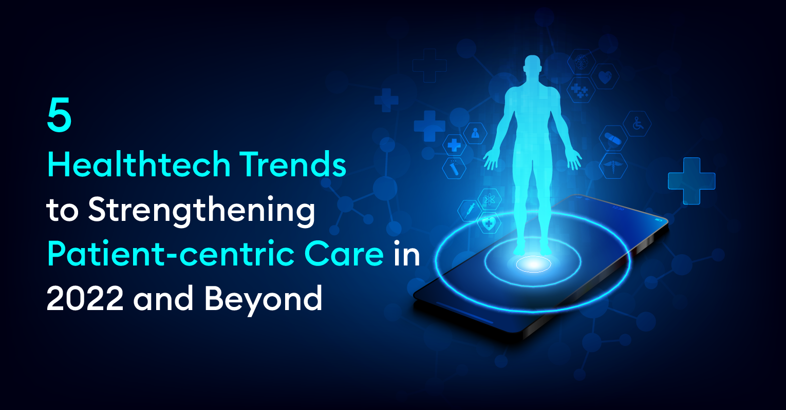 5 Healthtech Technology Trends in 2022
