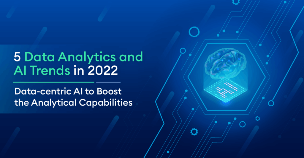 5 Data Analytics and AI Trends in 2022