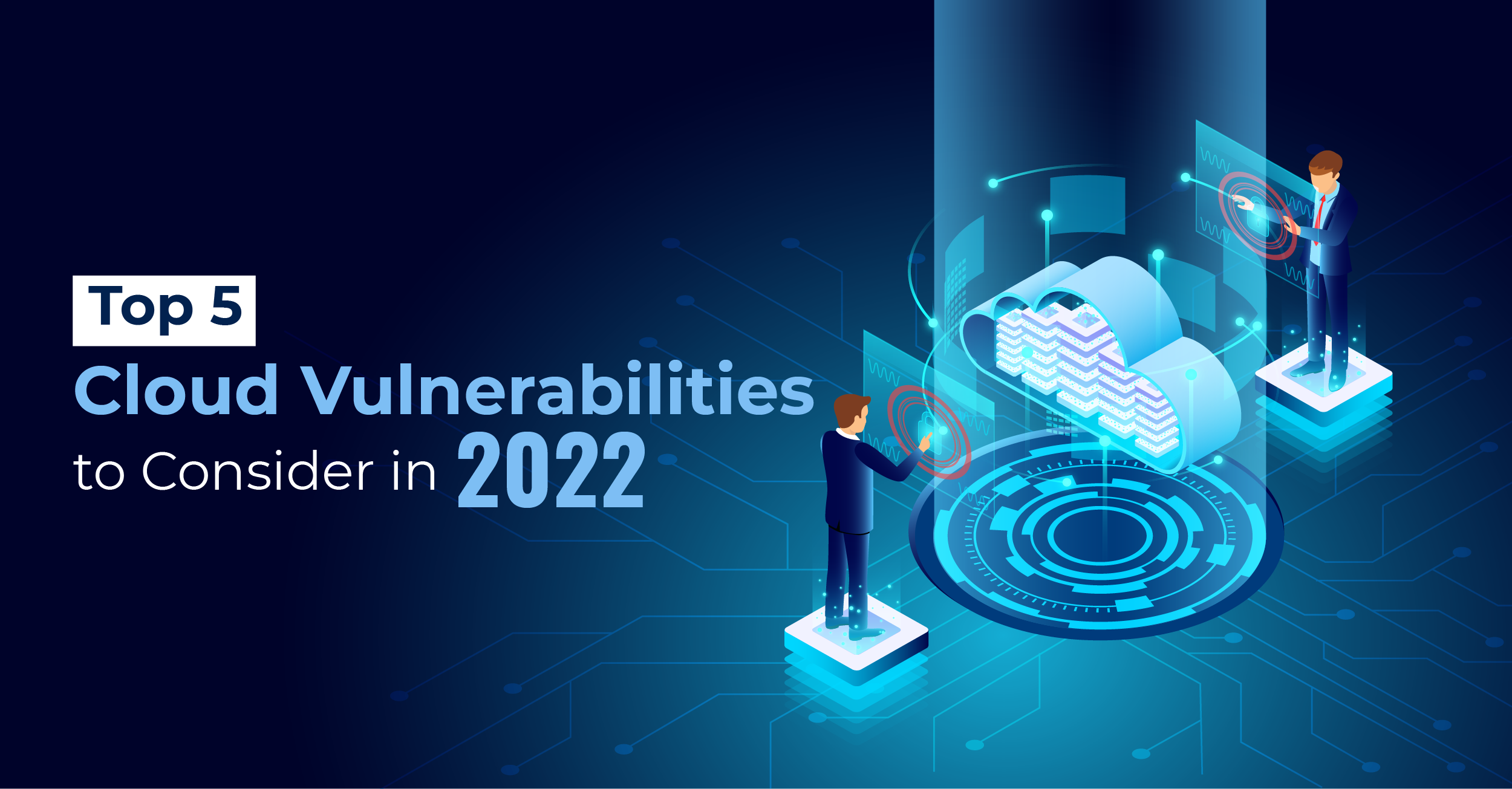 Top 5 Cloud Vulnerabilities to Consider in 2022