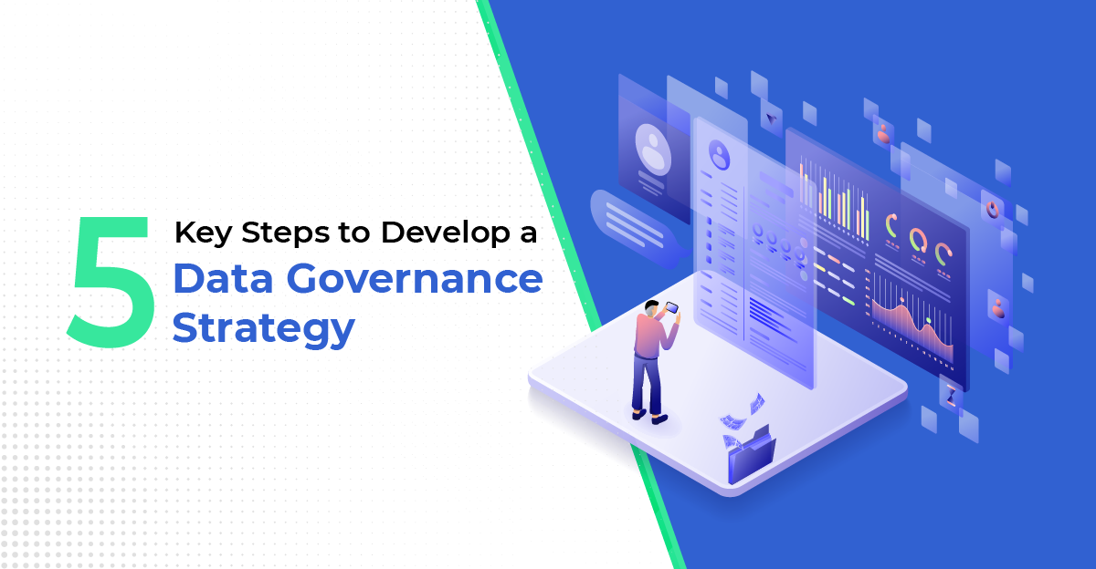 5 Key Steps to Develop a Data Governance Strategy