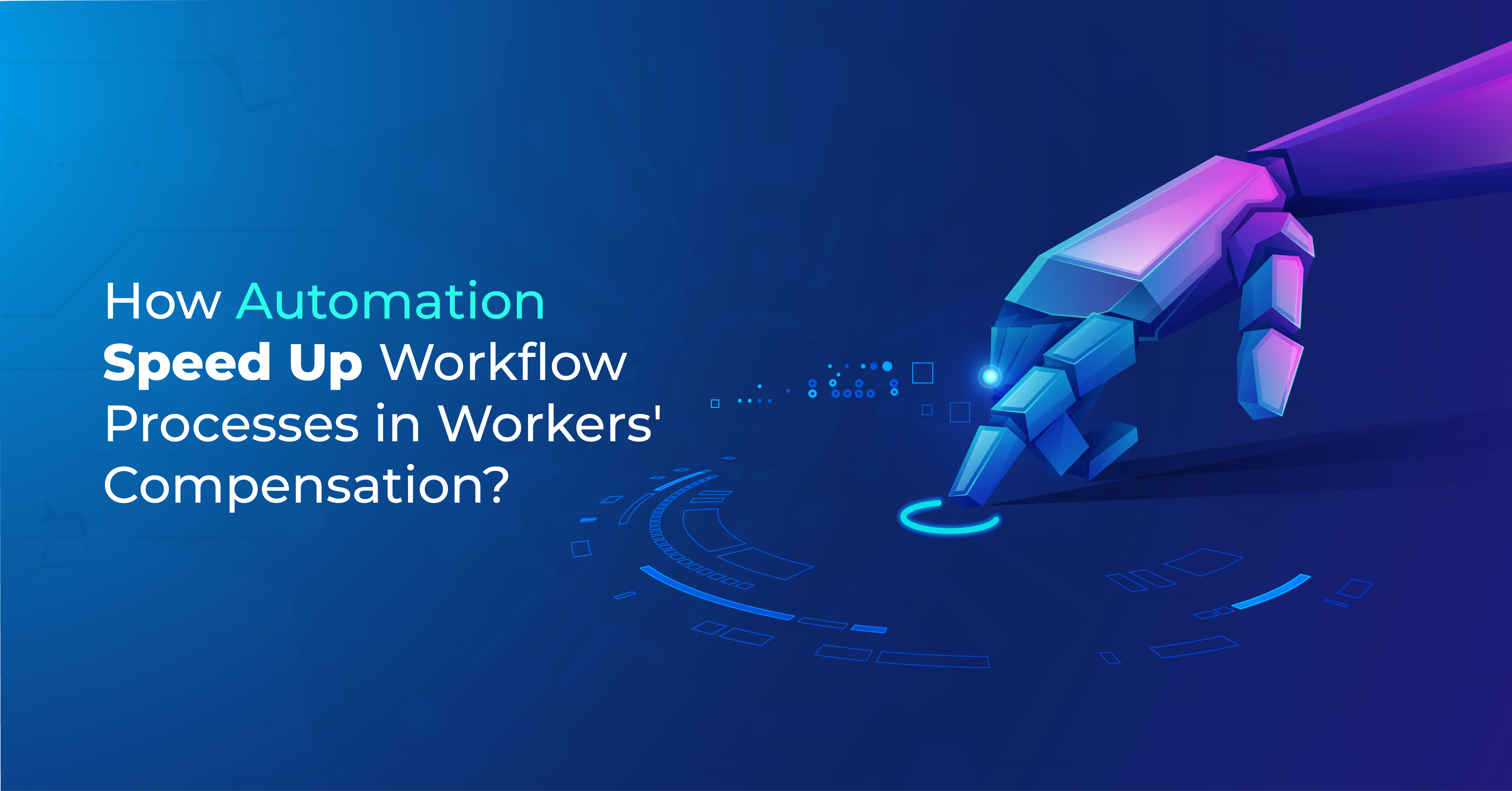 How Does Automation Speed Up Workflow Processes in Workers' Compensation?