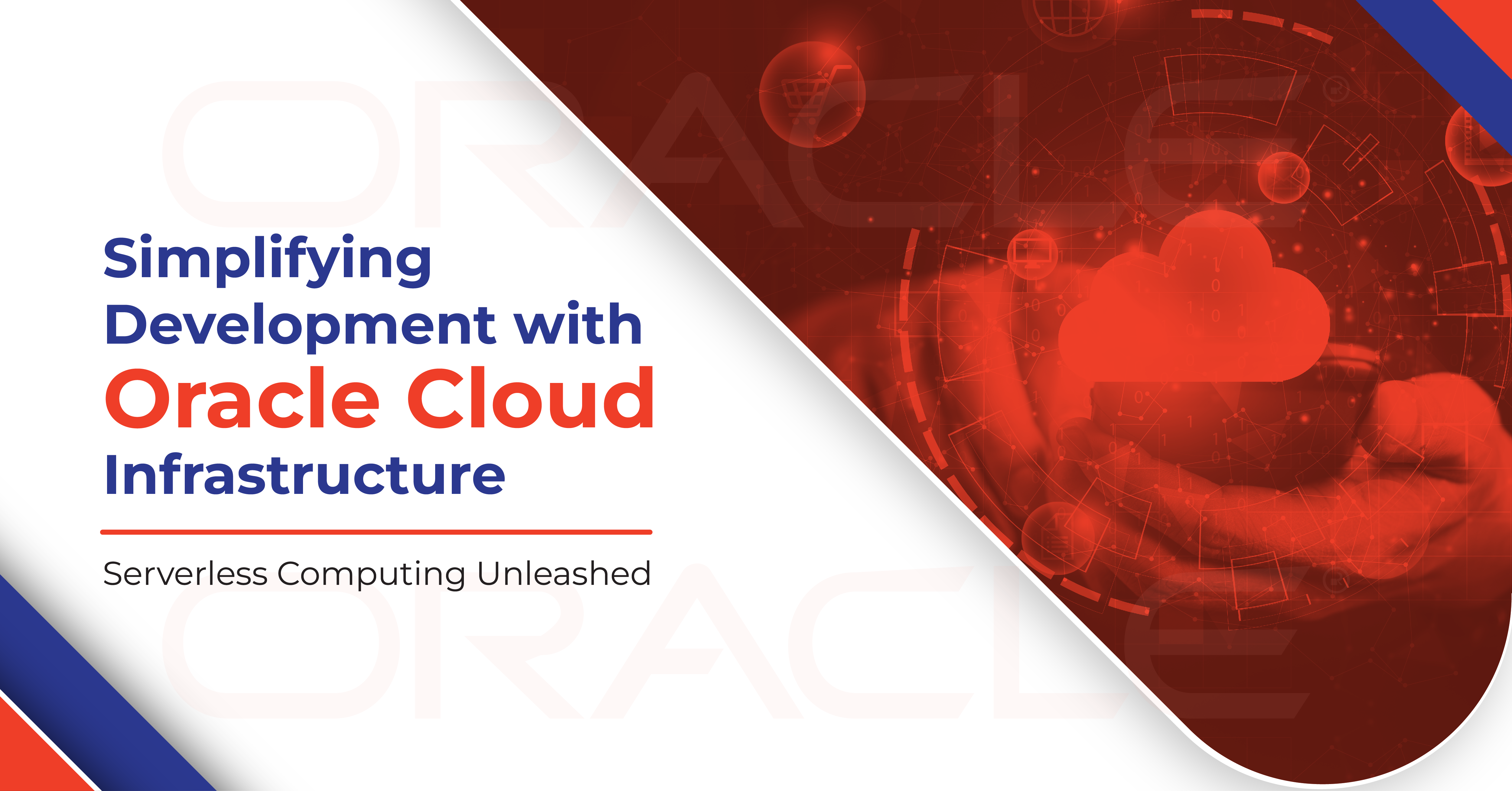 Serverless Computing Unleashed: Simplifying Development with Oracle Cloud Infrastructure