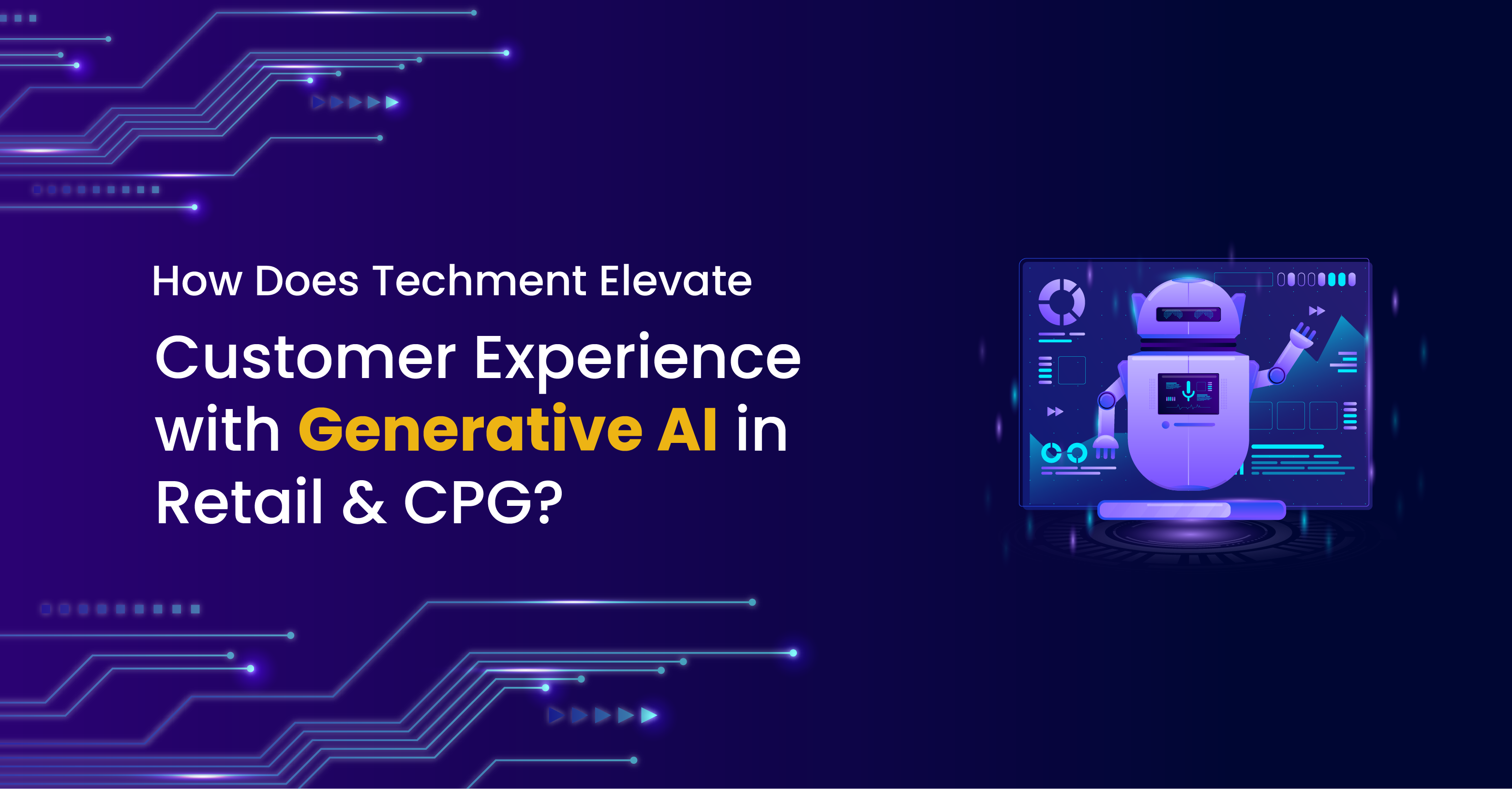 How Does Techment Elevate Customer Experience with Generative AI in Retail & CPG?