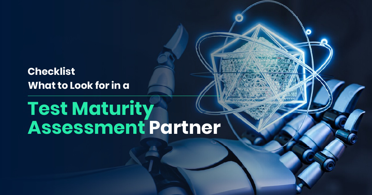 Checklist: What to Look for in a Test Maturity Assessment Partner