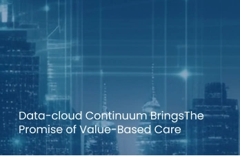 Data-cloud Continuum Brings The Promise of Value-Based Care