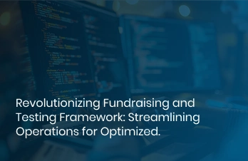 Revolutionizing Fundraising and Testing Framework_ Streamlining Operations for Optimized Performance and Scalable Growth