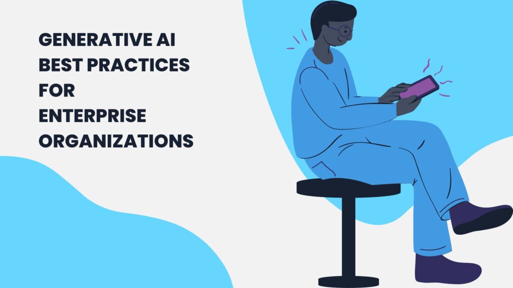 Enterprise best practices for generative AI implementation with strategy, governance, and data readiness